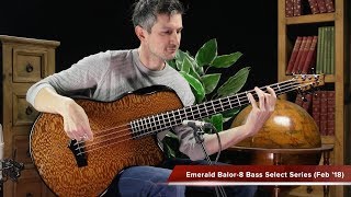 Emerald Select Series Feb 18 Balor 8 String Bass [upl. by Anissej]