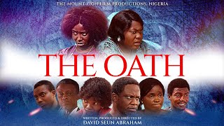 THE OATH Movie  MOUNT ZION LATEST FILM [upl. by Ricky300]