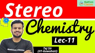 StereoChemistry Part 11 For IITJAM CSIRNET  MadChem Classes  Tej Sir [upl. by Ferullo]