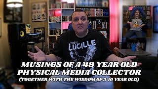 Musings of a 49 Year Old Physical Media Collector together with The Wisdom of a 10 Year Old [upl. by Ruffo]