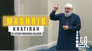 Maghrib Khatirah by Ustadh Mohamad Baajour [upl. by Naired453]