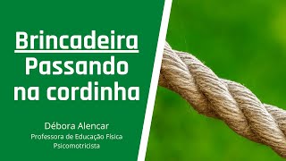 Psicomotricidade Escolar â€“ BRINCADEIRA PASSANDO NA CORDINHA [upl. by Htennek856]