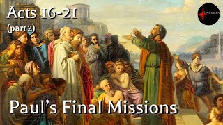 Come Follow Me  Acts 1621 part 2 Pauls Final Missions [upl. by Artinad217]