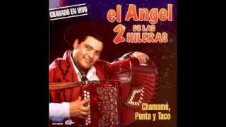 EL ÁNGEL DE LAS DOS HILERAS CD COMPLETO CHAMAMÉPUNTA Y TACO [upl. by Hartzel]