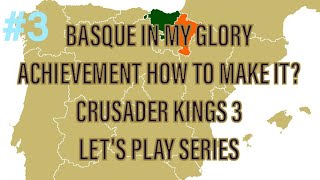 MURDERER OF SULTANS  LEGENDS OF THE DEAD  BASQUE IN MY GLORY ACHIEVEMENT RUN CRUSADER KINGS 3 1 [upl. by Sosanna]