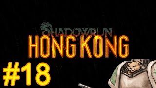 Shadowrun Hong Kong Gameplay  Lets Play  Legwork  Part 18 [upl. by Shanon]