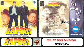 Tera Yeh Dekh Ke Chehra  Sapoot 1996  Kumar Sanu  90s Hit Hindi Song [upl. by Hemingway195]