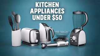 10 Best Small Kitchen Appliances Under 50 [upl. by Ahsenrat]