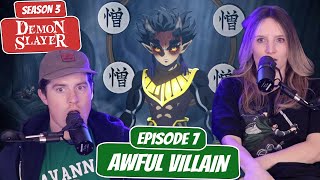 HATRED EMERGES  Demon Slayer Season 3 Newlyweds Reaction  Ep 7 “Awful Villain” [upl. by Tedda]