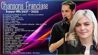 Chansons Francaise 2022 ♪ Grand Corps Malade  Louane Vitaa  Slimane Amir ZazSoprano [upl. by Anuahsal686]