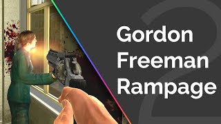 Gordon Freeman Goes on a Rampage 2 [upl. by Kina]