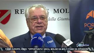 Fondi europei Iorio Opportunità unica Molise ha molti fondi da spendere [upl. by Ibloc]