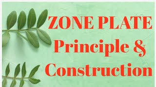 Zone Plate Part1 Principle and Construction [upl. by Charbonnier]