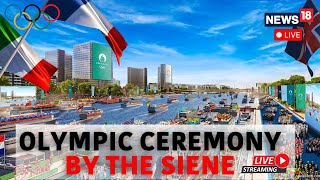 Paris Olympics 2024 Opening Ceremony Live  Paris Olympics 2024 Live  Olympics 2024 Live  N18G [upl. by Ellimak]