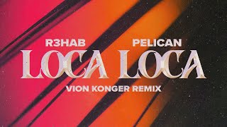 R3HAB Pelican  Loca Loca Vion Konger Remix Official Visualizer [upl. by Nnahtebazile]