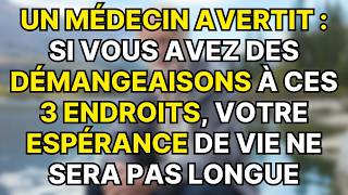 Alerte médecin  Si vous avez des démangeaisons à ces 3 endroits votre espérance de vie sera courte [upl. by Madea]