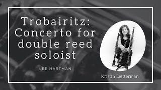 Trobairitz Concerto for treble double reed soloist and wind ensemble [upl. by Tarabar]