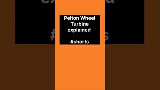 What is Pelton Wheel Turbine Pelton Wheel Turbine explained shorts [upl. by Villiers]