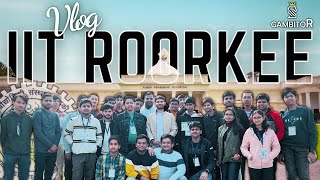 IIT Roorkee GambitoR Event Vlog  IIT Campus Tour  A Day with Future IITans 😎 GambitoR2023 [upl. by Omik]