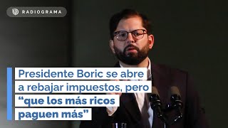 Presidente Boric se abre a rebajar impuestos pero “que los más ricos paguen más” [upl. by Mhoj180]