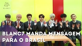 Kpop group BLANC7 quer vir ao Brasil [upl. by Fayette]