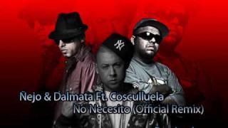 Ñejo y Dalmata ft Cosculluela  No Necesito Official Remix Preview [upl. by Amlus]