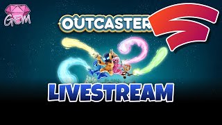 Outcasters Stadia Livestream [upl. by Anil]