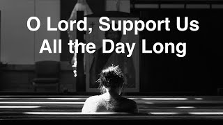 O Lord Support Us All the Day Long  Song for Compline [upl. by Louisa851]