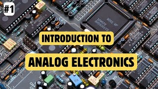 Analog Electronics Complete Course  Introduction to Analog Electronics  Electronics Engineering [upl. by Petigny]