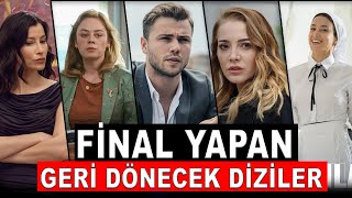 FİNAL YAPAN ve YENİ SEZONDA GERİ DÖNECEK DİZİLER [upl. by Dachy]