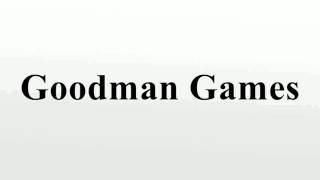 Goodman Games [upl. by Llevron]