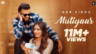 MUTIYAAR Official Music Video Gur Sidhu Jasmeen Akhtar  Ginni Kapoor  New Punjabi Song 2024 [upl. by Ary421]