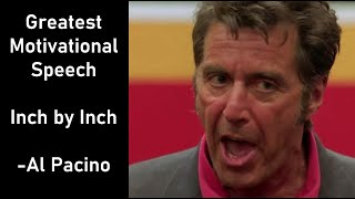 Greatest Motivational Speech  Inch by Inch  by Al Pacino [upl. by Hairabez798]