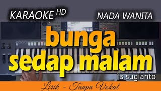 BUNGA SEDAP MALAM  Iis Sugianto  KARAOKE HD [upl. by Struve]