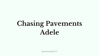 Chasing Pavements  Adele Lyrics [upl. by Retse]