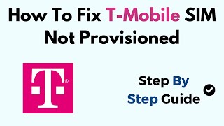 How To Fix TMobile SIM Not Provisioned [upl. by Dnalyar]