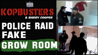 KopBusters Raid  Raw Footage  Police Raid Fake Grow Room  Barry Cooper Never Get Busted [upl. by Petrick]