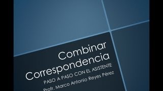 Combinación de Correspondencia con Asistente Paso a Paso [upl. by Nyladnar]