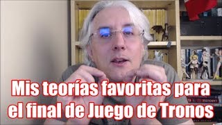 Final de Juego de Tronos Mis teorías favoritas para la 8º temporada Spoilers [upl. by Lilllie]