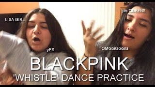 BLACKPINK  휘파람WHISTLE DANCE PRACTICE REACTION [upl. by Hilda71]