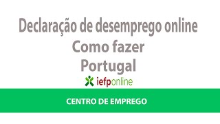 Como fazer Declaração de desemprego online Portugal Декларация online об учете в центре занятости [upl. by Femmine]