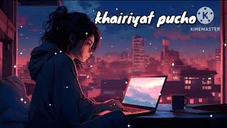 arijitsinghmashup chillmashup khairiyat Poochho  Kabhi To kaifiyat  Arijit Singh [upl. by Laeria948]