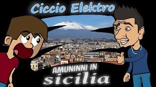 Ciccio Elektro  AMUNINNI IN SICILIA [upl. by Ueihttam8]