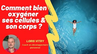 Comment Bien Oxygéner Vos Cellules et Votre Corps  La Vérité Enfin Révélée [upl. by Wagner386]