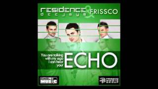 Residence Deejays amp Frissco  ECHO Official 3rd single  2011 [upl. by Aisor]