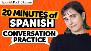 20 mins of Spanish Conversation Practice [upl. by Smith49]