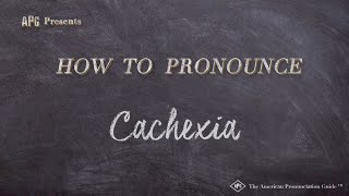 How to Pronounce Cachexia Real Life Examples [upl. by Ellehsal]