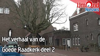 Het verhaal van de Goede Raadkerk deel 2 [upl. by Akirderf]