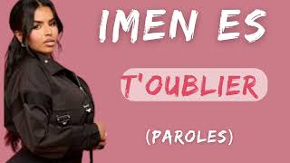 IMEN ES  Toublier Paroles\Lyrics [upl. by Yffat]