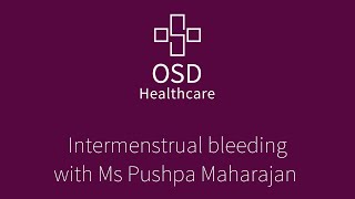 Intermenstrual Bleeding with Ms Pushpa Maharajan [upl. by Einnus179]